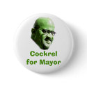 Cockrel for Mayor buttons by Robustoman Cockrel for Mayor buttons