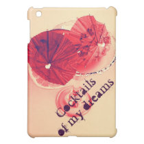 Cocktails of my dreams iPad mini cases