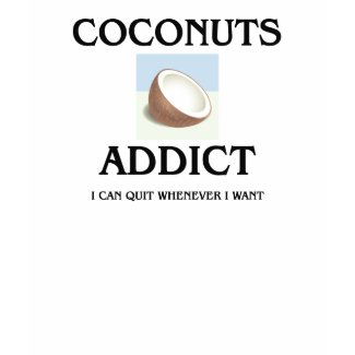 Coconuts Addict shirt