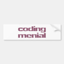coding menial bumper sticker
