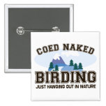 Coed Naked Birding Pin