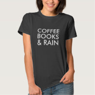 Coffee, Books, and Rain Tee Shirts