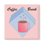 Coffee Break - magnet