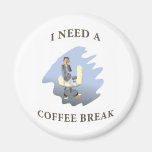 coffee break refrigerator magnet
