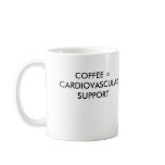 COFFEE = CARDIOVASCULAR SUPPORT MUGS