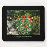 Coffee Coffee Coffee! Mousepad