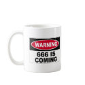 Coffee Cup - Warning 666 is Coming mugs by SOGI_Staff Coffee Cup - Warning 666 is Coming mugs