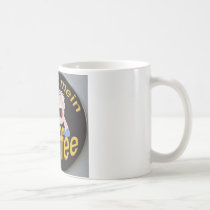 Coffee cup “where is my coffee " coffee mug
