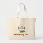 Coffee Day Celebrated 365 Days A Year Canvas Bag