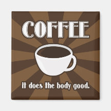 Coffee Does The Body Good II Magnet