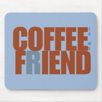 Coffee Fiend mouse pad mousepads