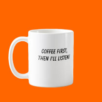 COFFEE FIRST,THEN I'LL L... mugs by captphrank COFFEE FIRST,THEN I'LL L... mugs