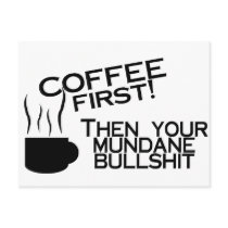 Coffee First Then Your Mundane Bullshit postcards