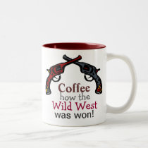 Coffee, how the Wild West was won! mugs