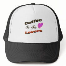Coffee is for lovers hats