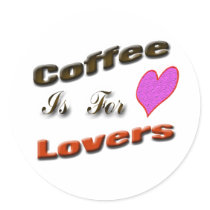 Coffee is for lovers stickers