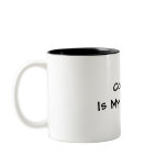 Coffee...    Is My Best Friend Mugs