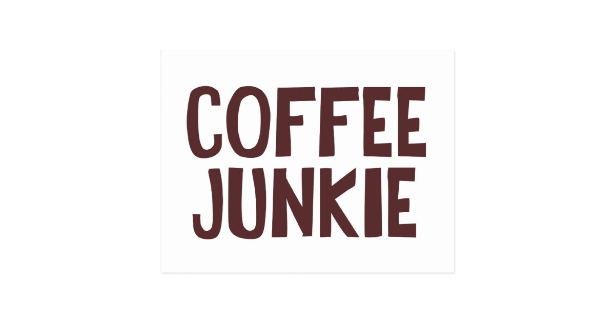 Coffee Junkie Postcard Zazzle