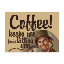 Coffee keeps me fro killing you postcards