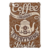 coffee makes everything possible cover ipad mini cases
