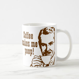 Coffee Makes Me Poop! Coffee Mug