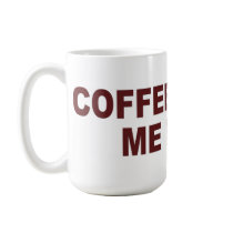 Coffee Makes Me Poop - Mug / Cup