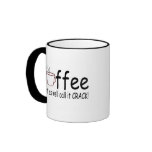 Coffee Might As Well Call It Crack 2 Mug