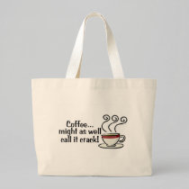 Coffee Might As Well Call It Crack 3 bags
