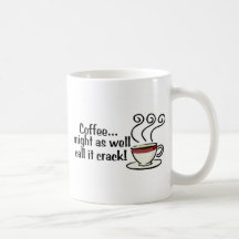 Coffee Might As Well Call It Crack 3 Mugs
