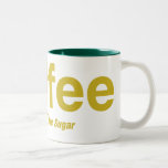 Coffee, Milky, one sugar Coffee Mug