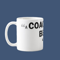 Coffee mug - 'A coach is your beacon...' mugs
