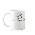 Coffee mug! Great slogan! Fantastic design! by hottman7293 Coffee mug! Great slogan! Fantastic design!