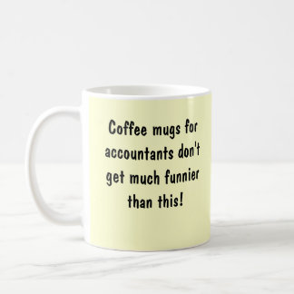Coffee mugs for accountants....Double sided