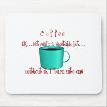 Coffee. . .not a vegetable mousepads