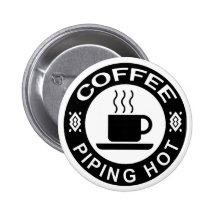 COFFEE - PIPING HOT