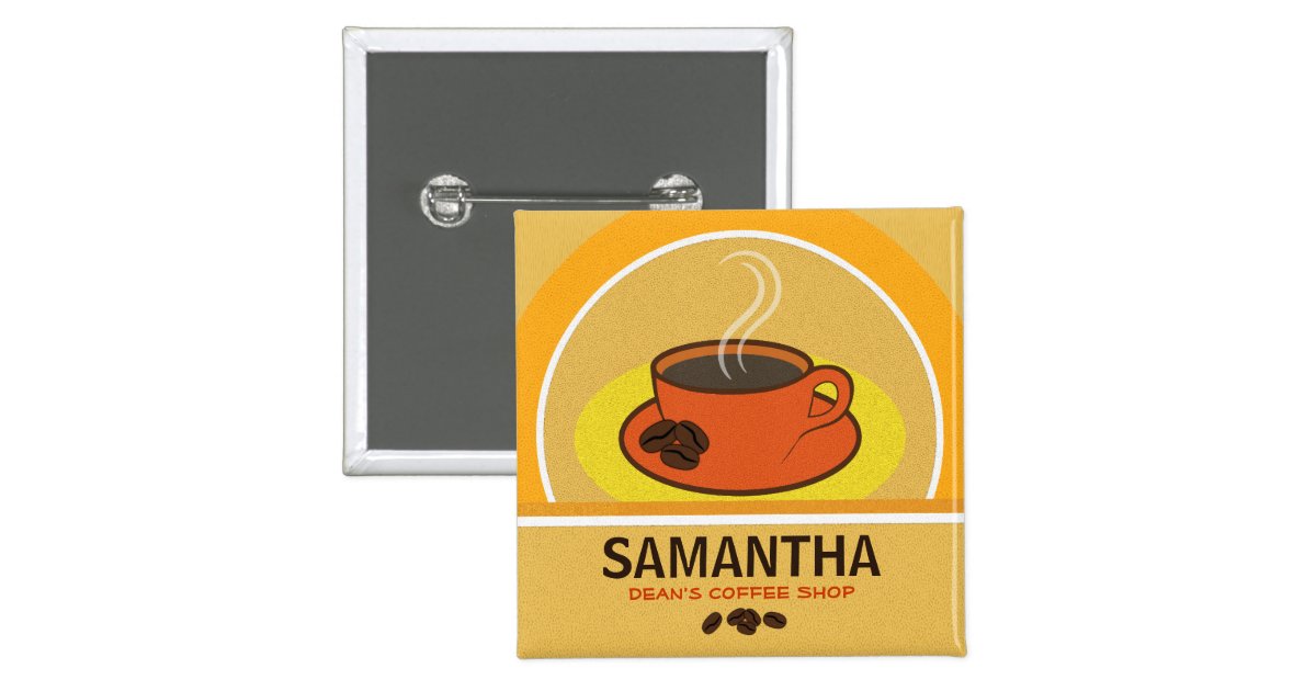 Coffee Shop Coffee Cup Cafe Staff ID Name Tags Pinback Button Zazzle