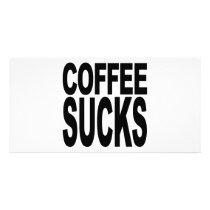 Coffee Sucks Photo Greeting Card