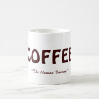 Coffee the human battery funny humor quote mug