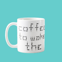 Coffee to wake the dead. mugs