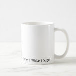 Coffee - White with Sugar Coffee Mug