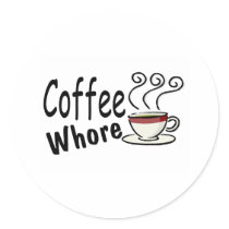 Coffee Whore stickers by CelebrationZazzle Coffee Whore stickers