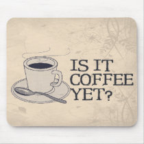 Coffee Yet? mousepads
