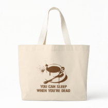 Coffee you can sleep when you're dead bags