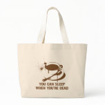 Coffee you can sleep when you're dead bags