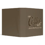 Coffee you can sleep when you're dead vinyl binders