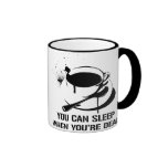 Coffee you can sleep when you're dead coffee mugs