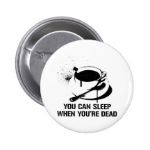 Coffee you can sleep when you're dead pin