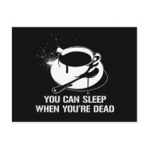 Coffee you can sleep when you're dead postcards by strk3 Coffee you can sleep when you're dead postcards