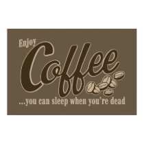 Coffee you can sleep when you're dead posters by strk3 Coffee you can sleep when you're dead posters