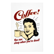 Coffee! You Can Sleep When You're Dead! Personalized Stationery